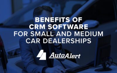 Benefits of CRM Software for Small and Medium Car Dealerships