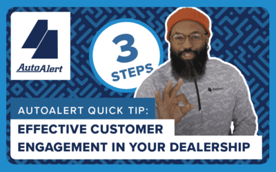 AutoAlert Quick Tip: Effective Customer Engagement in Your Dealership