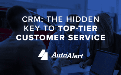 CRM: The Hidden Key to Top-Tier Dealership Customer Service