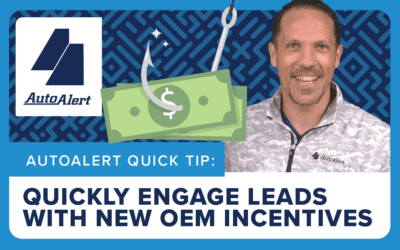 AutoAlert Quick Tip: Quickly Engage Leads with New OEM Incentives