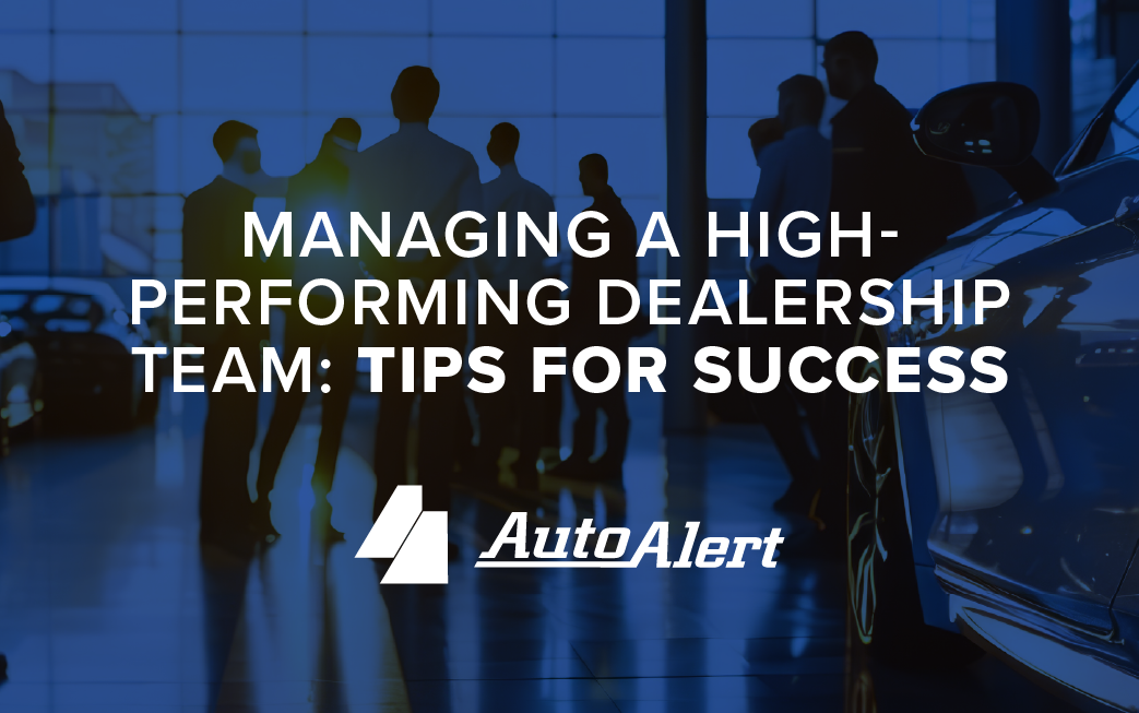 Managing a High-Performing Dealership Team: Tips for Success