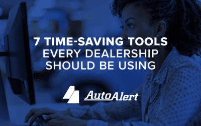 7 Time-Saving Tools Every Dealership Should Be Using