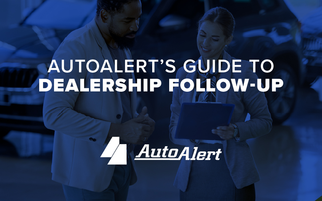 AutoAlert’s Guide to Dealership Follow-Up