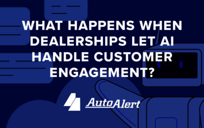 What Happens When Dealerships Let AI Handle Customer Engagement?